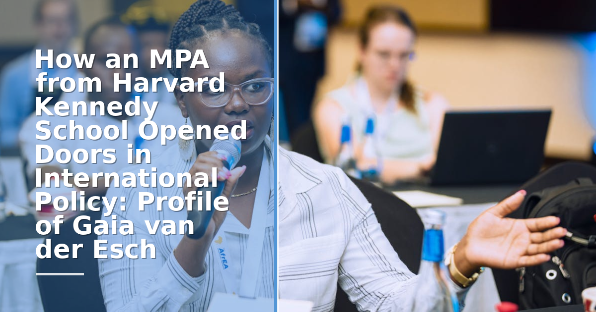 How an MPA from Harvard Kennedy School Opened Doors in International Policy: Profile of Gaia van der Esch