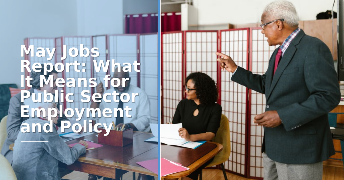 May 2026 Jobs Report: What It Means for Public Sector Employment and Policy