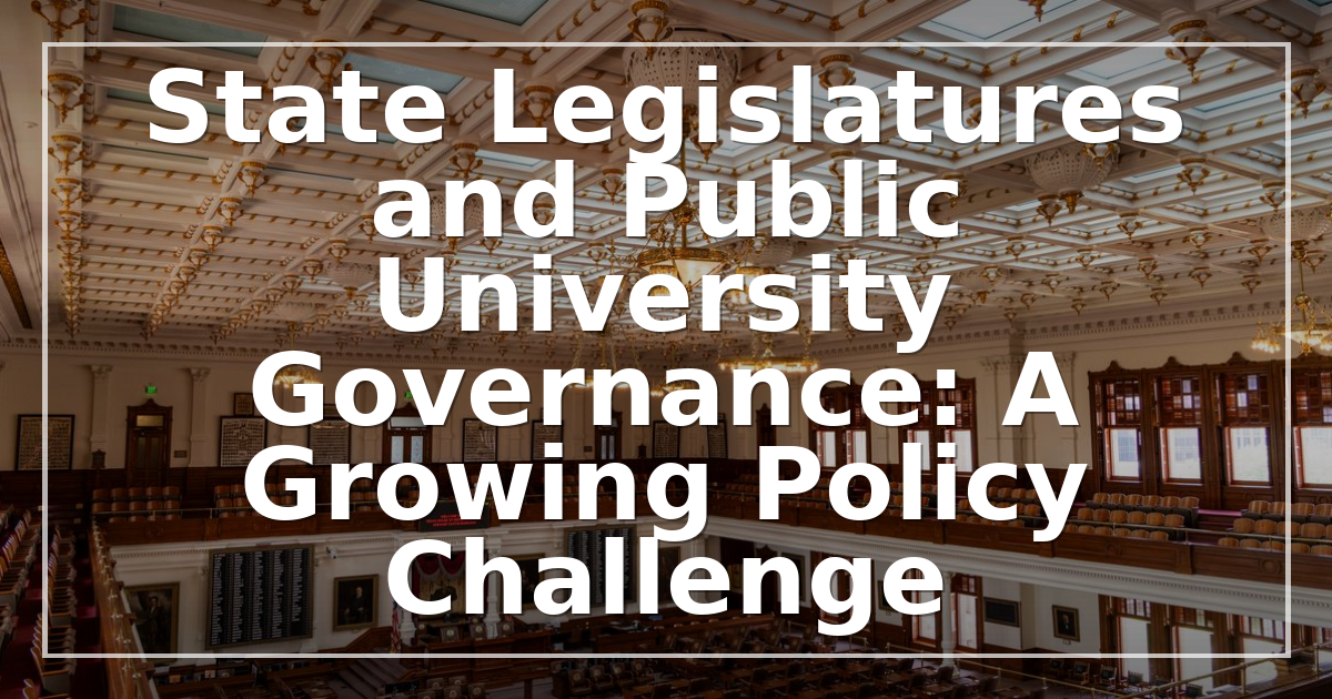 State Legislatures and Public University Governance: A Growing Policy Challenge