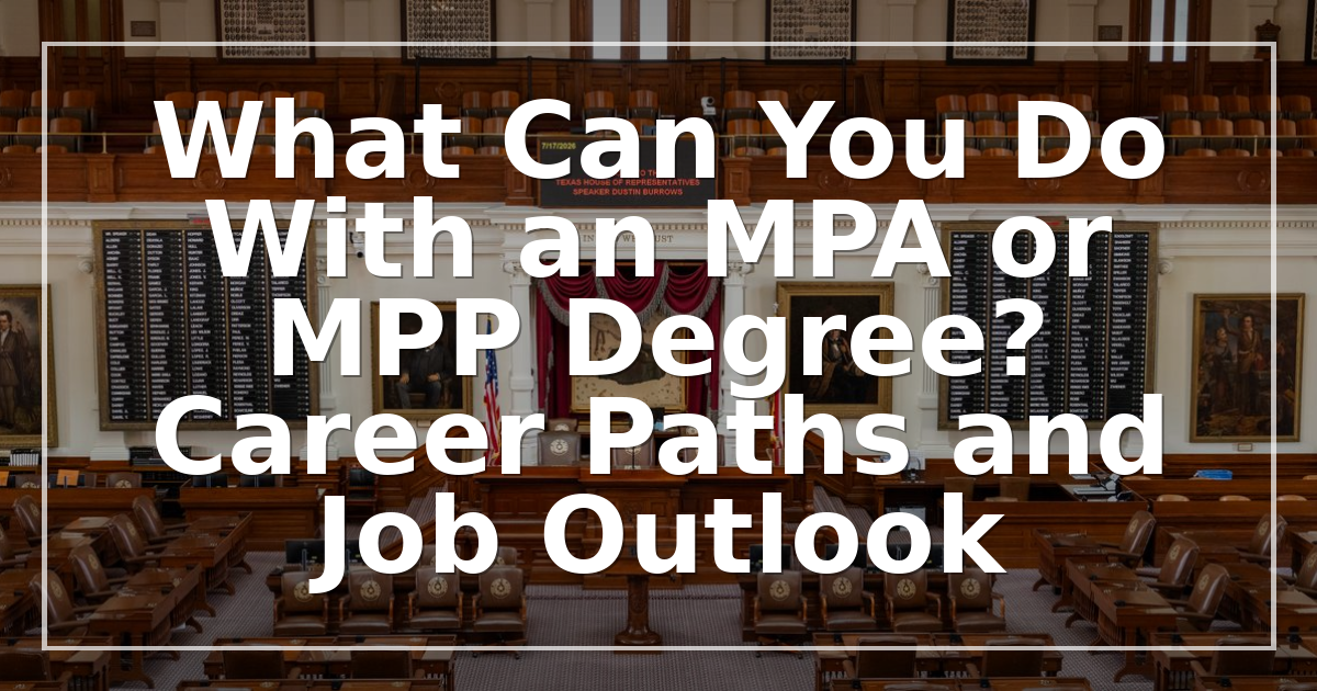 What Can You Do With an MPA or MPP Degree? Career Paths and Job Outlook