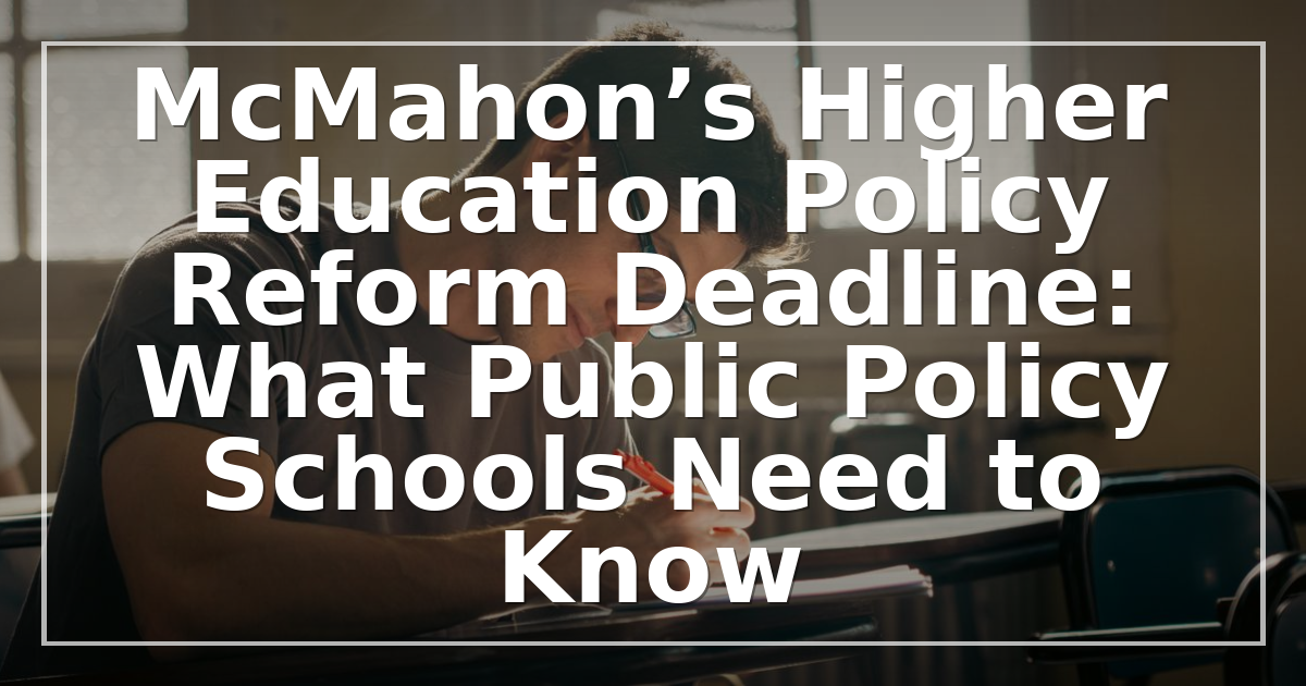 McMahon’s Higher Education Policy Reform Deadline: What Public Policy Schools Need to Know