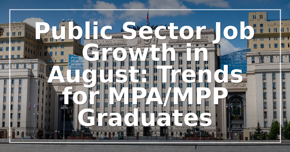 Public Sector Job Growth in August 2026: Trends for MPA/MPP Graduates